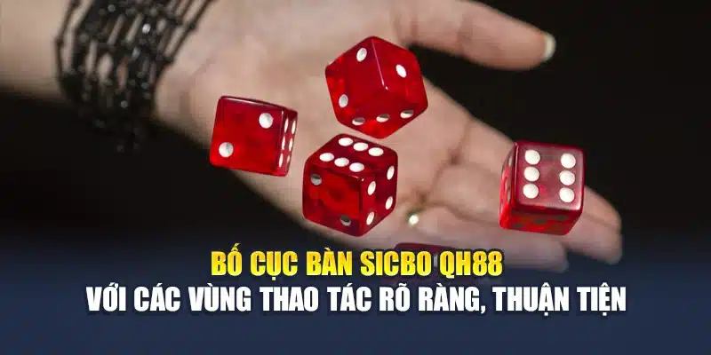 Bố cục bàn Sicbo QH88 với các vùng thao tác rõ ràng, thuận tiện