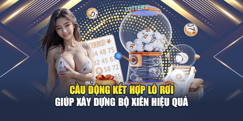 Hướng Dẫn Đánh Lô Xiên 2-3 Theo Cầu Động Hiệu Quả Nhất 2 Cầu động kết hợp lô rơi giúp xây dựng bộ xiên hiệu quả
