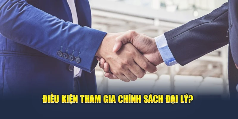 Chính Sách Đại Lý Qh88 3 Điều kiện để tham gia chính sách đại lý?
