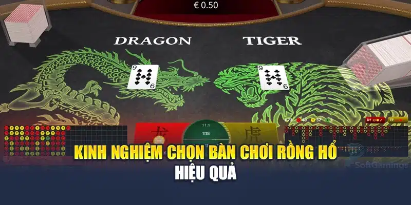 Kinh nghiệm chọn bàn chơi Rồng Hổ hiệu quả