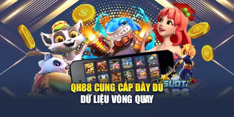 QH88 cung cấp đầy đủ dữ liệu vòng quay