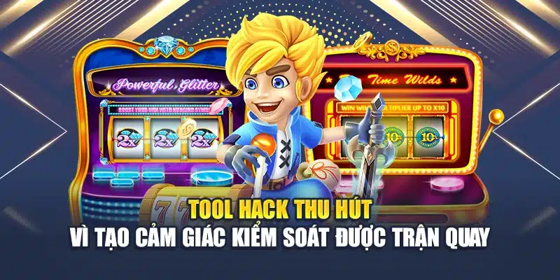 Tool hack thu hút vì tạo cảm giác kiểm soát được trận quay