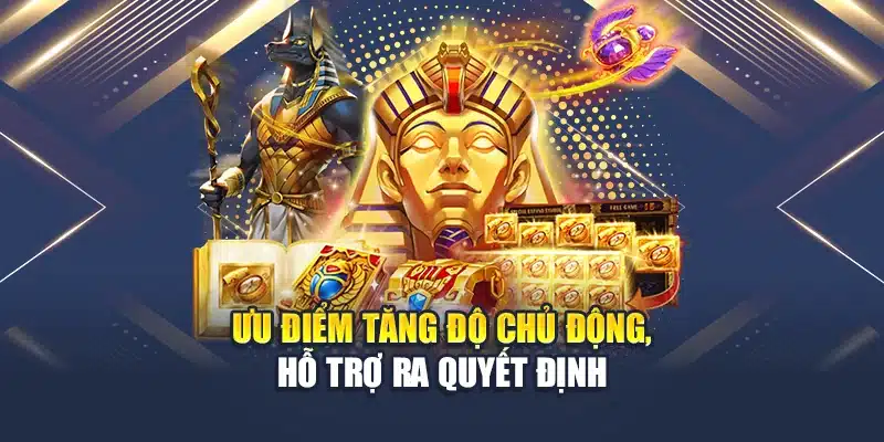 Ưu điểm tăng độ chủ động, hỗ trợ ra quyết định