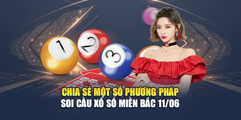 Soi Cầu Xổ Số Miền Bắc 11/06 - Chốt Số Vàng Từ Chuyên Gia 3 Chia sẻ một số phương pháp soi cầu xổ số miền Bắc 11/06