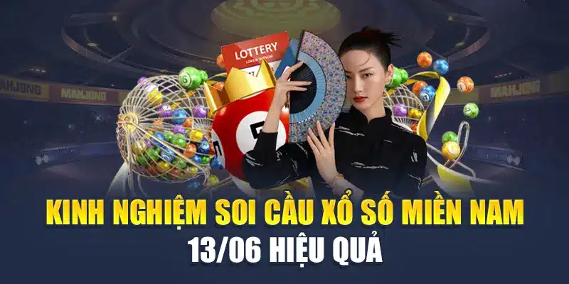 Soi Cầu Xổ Số Miền Nam 13/06 Chính Xác Từ Cao Thủ Chốt Số 4 Kinh nghiệm soi cầu xổ số miền Nam 13/06 hiệu quả