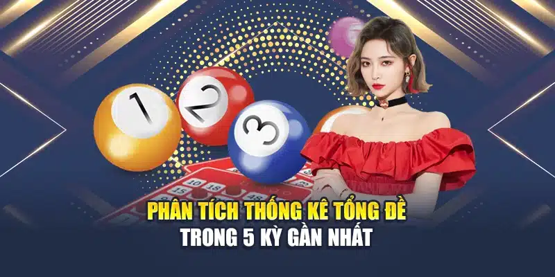 Soi Cầu Xổ Số Miền Nam 14/06: Dữ Liệu Chuẩn, Xác Suất Cao 3 Phân tích thống kê tổng đề trong 5 kỳ gần nhất